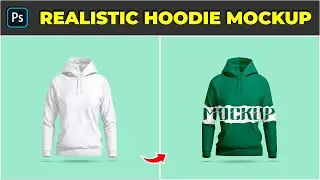 Quick & Easy Way To Create Realistic Hoodie Mockup - Photoshop Tutorial