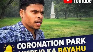 Coronation Park &ndash; Angrejo Ka Bayahu 😱 | Delhi Ka Sabse Rahasyamayi Park