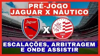 PRÉ-JOGO: JAGUAR X NÁUTICO - 4ª RODADA CAMPEONATO PERNAMBUCANO