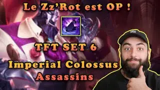 MAIS COMMENT ?! LE ZZ'ROT ME CARRY ! (TFT IMPERIAL COLOSSUS ASSASSINS SET 6)