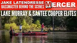 Jake Latendresse Bassmaster Behind-The-Scenes LAKE MURRAY & SANTEE COOPER Elites on MERCER-108