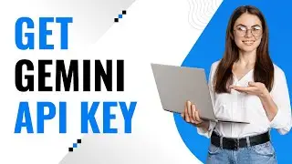 How to Get a Google Gemini API Key | Quick Setup