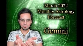 Gemini March 2022 Monthly Astrology Forecast