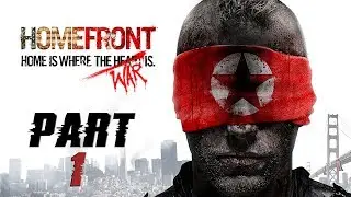 Прохождение Homefront &mdash; Часть 1: БЕЗ КОММЕНТАРИЕВ