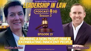 121 Running a Non Profit Firm & Exonerating Innocent People with Michael Semanchik