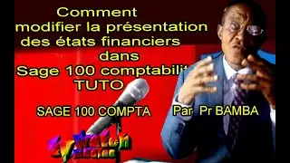 Comment modifier la présentation des états financiers dans Sage 100 comptabilité