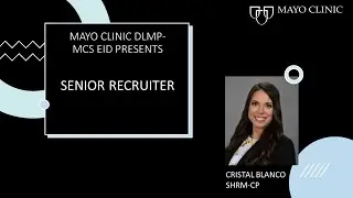 Mayo Clinic DLMP Career Profiles &ndash; Senior Recruitment &ndash; Cristal Blanco