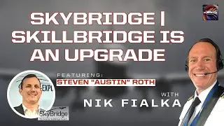 SkyBridge | Skillbridge is an Upgrade - Steven &ldquo;Austin&rdquo; Roth