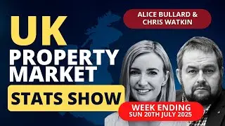 UK Property Market Stats Show - Week 28 2025