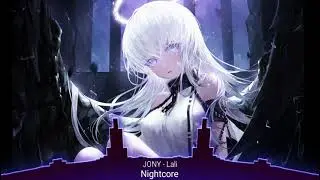 JONY - Лали - Nightcore ❤︎