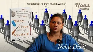 Struggles of a Working Class Woman in Urban India: Many lives of Syeda X | Neha Dixit