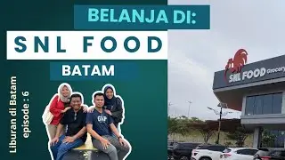 Belanja di SNL FOOD Batam
