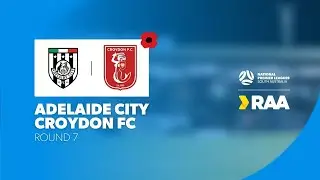 #RAANPLSA | RD7 - Adelaide City v Croydon FC 2025