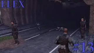 [вероломный Хакон] let's play слепое прохождение ELEX с комментариями #13