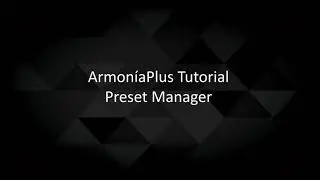 Armon&iacute;aPlus 2.0 Tutorial | Preset Manager