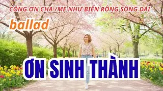 🌸 ƠN SINH THÀNH | Ballad Vu Lan Tri Ân Cha Mẹ | Nhạc Lễ Cảm Động@Hoanghoa81