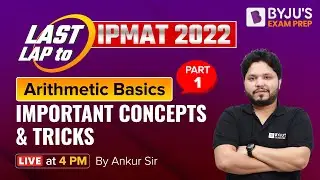 IPMAT 2022 Arithmetic Basics | Tips & Strategy for Quant | Part 1 | Last Lap to IPMAT 2022