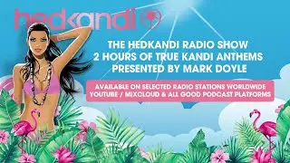 Hedkandi Radio Week 45 : Presented By Mark Doyle