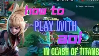 How to play with Aoi in clash of titans|| #gaming #moba #clashoftitans #trending #viral #cot