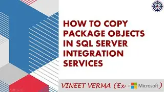 How to copy package objects in SSDT | Microsoft SQL Server | SSIS | SQL Server Training