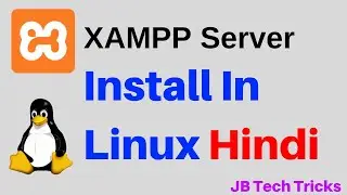 Install Xampp In Linux In Hindi | JB Tech Tricks
