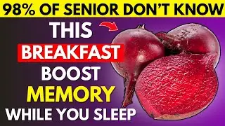 Over 60? Top 7 Morning Foods That Sharpen Memory and Heal the Brain Overnight! | Senior Health Tips