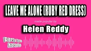 Helen Reddy - Leave Me Alone (Ruby Red Dress) (Karaoke Version)