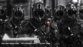 Epic Dark Battle Music MECHANIZED TRINITY by Nick Tzios