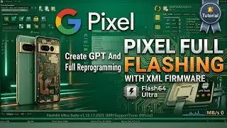 Google Pixel Create GPT & Flashing Full Tutorial Guide Flash64 Ultra 🔥✅
