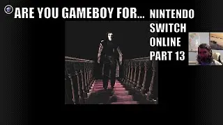 Are You GameBoy For... - Nintendo Switch Online ~ Part 13