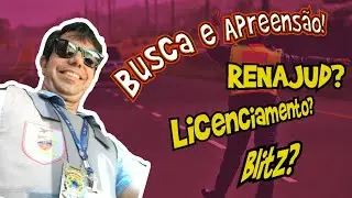 Posso Licenciar meu carro estando ele em Busca e Apreensão? O que é RENAJUD? Blitz?
