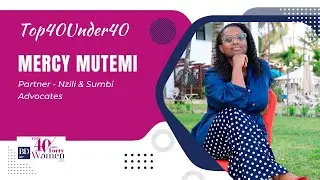 Top40Under40: Мерси Мутеми - партнер, Nzili and Sumbi Advocates