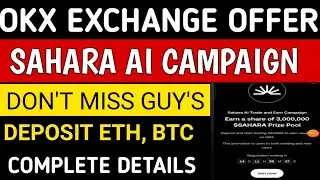 OKX SAHARA COMPAIGN|OKX EXCHANGE NEW OFFER|ATH COMPAIGN|DEPOSIT PROBLEM SOLVED|SAHARA AI AIRDROP