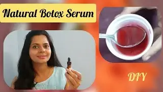 Natural Botox Serum. DIY Anti Ageing Serum. Younger Looking Skin. Home Remedy for Fine Lines.