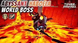 ABYSSANT : HABOELA WORLD BOSS with PHYSICAL FORTITUDE TEAM - Tower of Fantasy