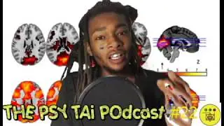 ( Psychedelics & Mental HEALTH ) THE PSy TAi POdcast #22 (Neurogensis )