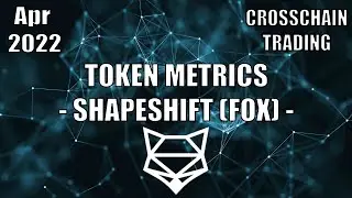 CSI SERIES: SHAPESHIFT (FOX) - TOKEN METRICS