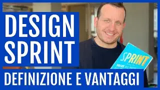 Design Sprint: che cos'&egrave; e quali sono i vantaggi.