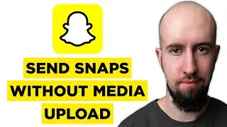 How To Send Snaps Without Media Upload On Snapchat (2026) - Complete Tutorial
