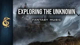 🎵Fantasy Music - Exploring The Unknown