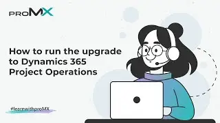 How to run the upgrade to Dynamics 365 Project Operations