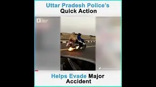 Uttar Pradesh Police&rsquo;s Quick Action Helps Evade Major Accident
