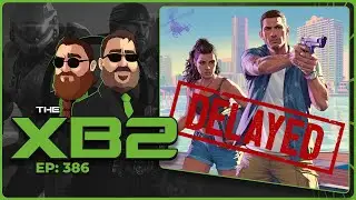 Grand Theft Auto 6 Delayed Again | Xbox 2026 Plans | Arc Raiders Explodes - XB2 386