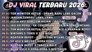 DJ TIKTOK TERBARU 2026🎵DJ TOR MONITOR KETUA - ORANG BARU LEBE GACOR🎵DJ JANGAN TUNGGU LAMA LAMA