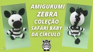 AMIGURUMI ZEBRA DA COLEÇÃO SAFARI BABY - PASSO A PASSO