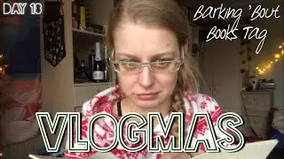 Barking 'Bout Books Tag // Vlogmas Day 18 // 2020 // Liene Reads