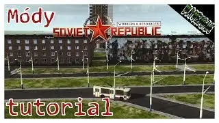 Workers & Resources: Soviet Republic. TUTORIAL-Jak na módy?! CZ/SK