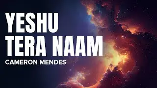 Yeshu tera naam (Cameron Mendes) (Yeshua Ministries) // Elisham Heman & Friends