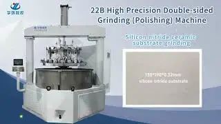22 High Precision Double Sided Grinding & Polishing Machine | Machine in Action