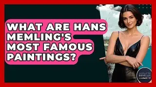 What Are Hans Memling's Most Famous Paintings? - Exploring The Benelux